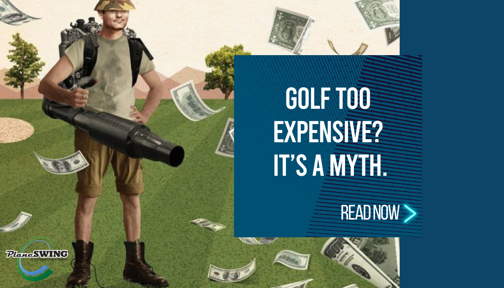 Golf Expensive? It’s a Myth.